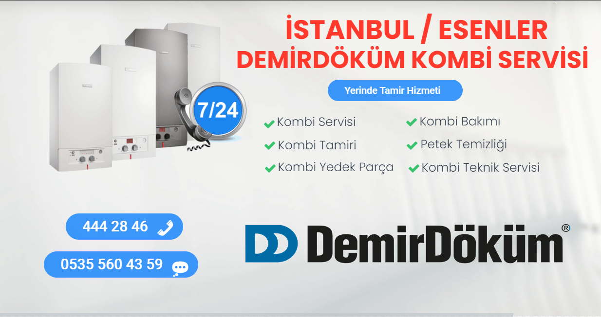 esenler demirdöküm kombi servisi